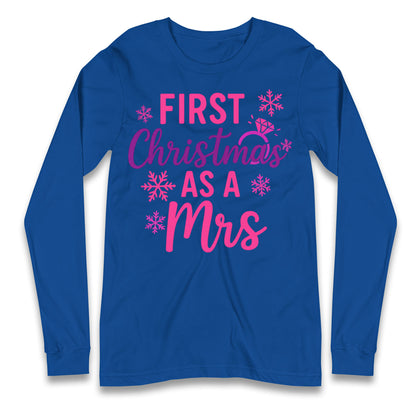 First Christmas As A Mrs Longsleeve T Shirt