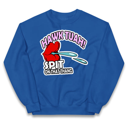 Hawk Tuah Spit on That Thang Kids Jumper