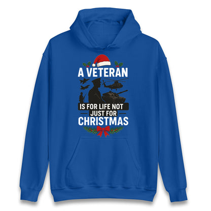 A Veteran is for Life Not Just for Christmas Hoodie
