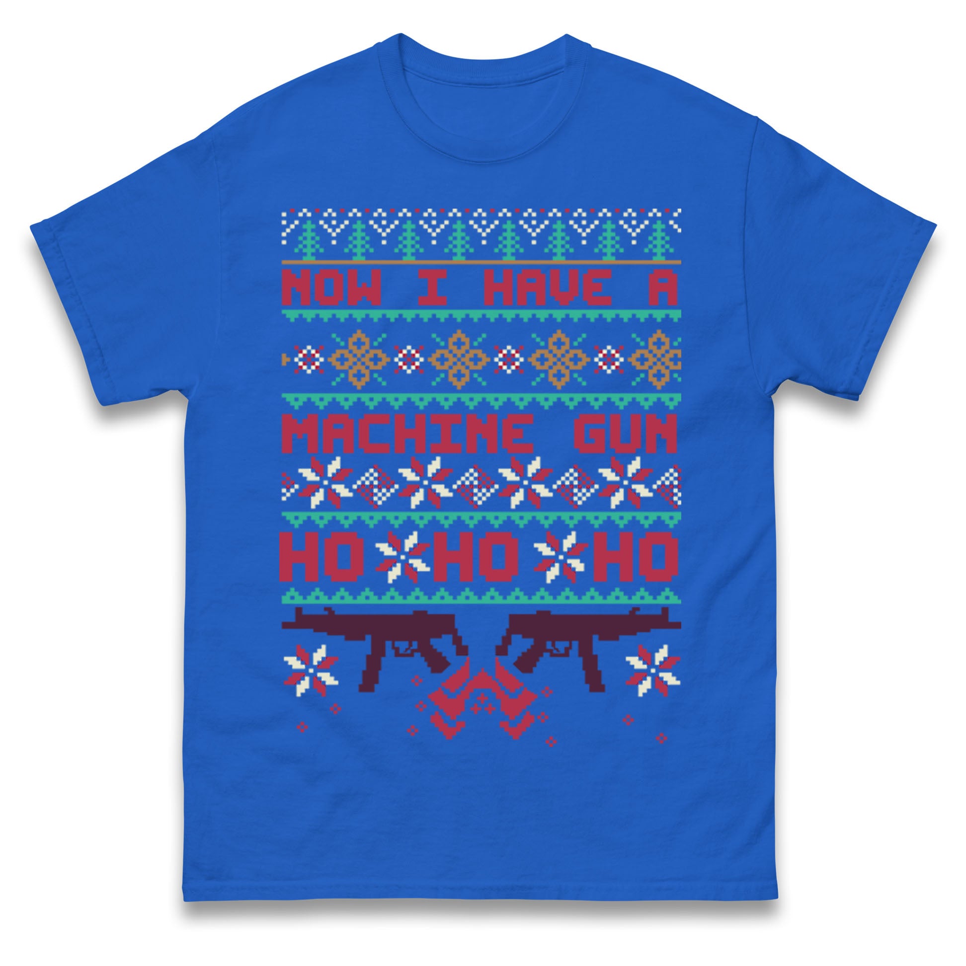 Now I Have A Machine Gun Christmas T Shirt