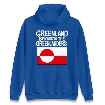 Greenland Belongs To The Greenlanders Hoodie
