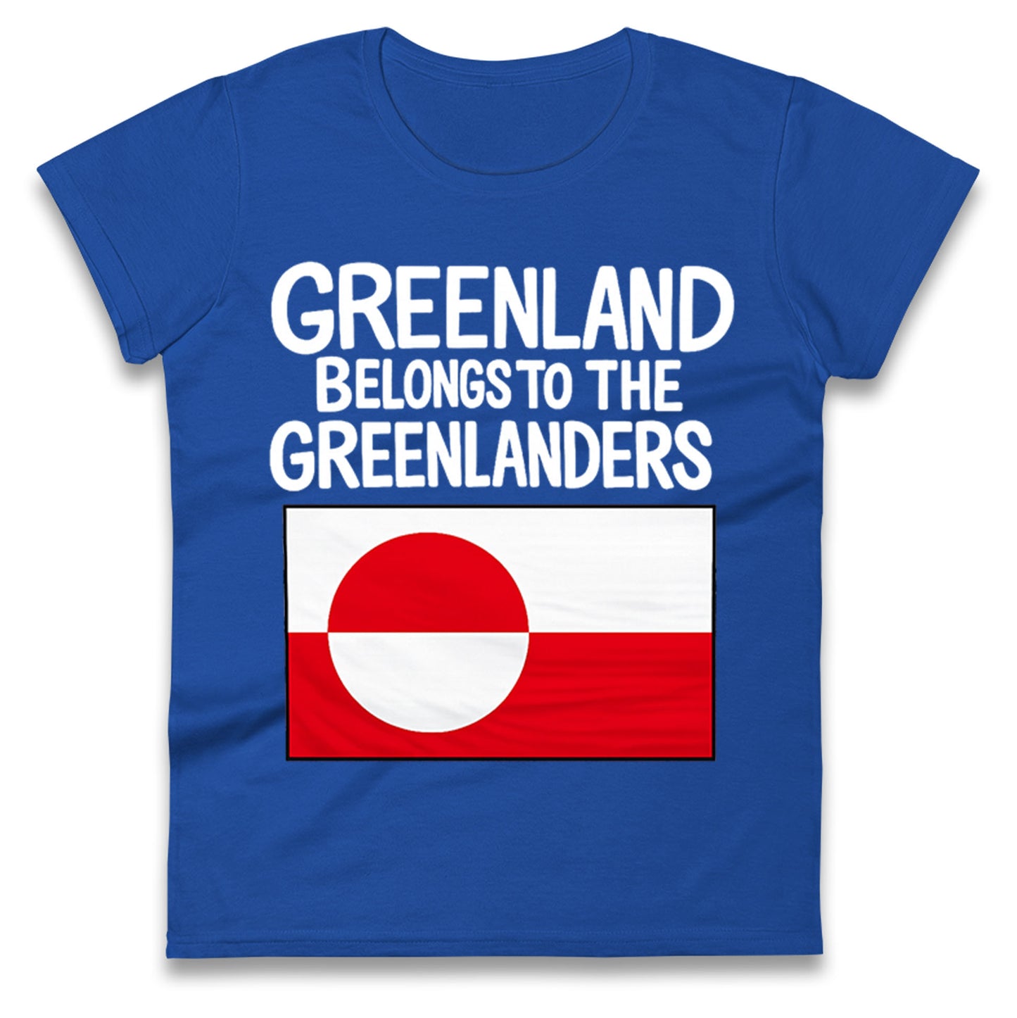 Greenland Belongs To The Greenlanders Ladies T Shirt