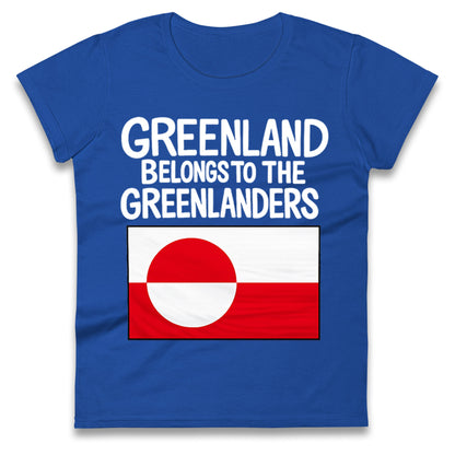 Greenland Belongs To The Greenlanders Ladies T Shirt