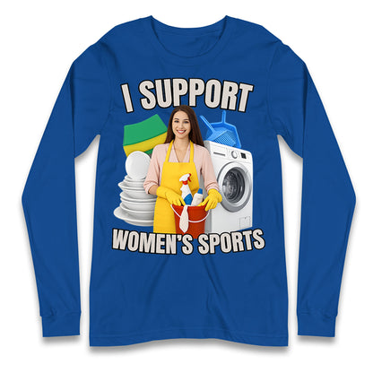 I Support Women's Sports Longsleeve T Shirt