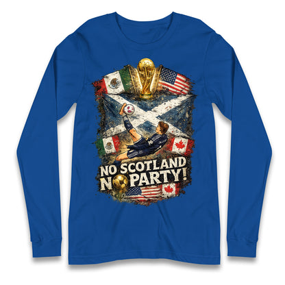 No Scotland No Party World Cup 2026 Longsleeve T Shirt