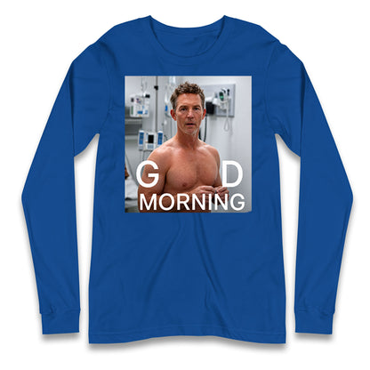 Dr Jack Abbot Shirtless Good Morning Longsleeve T Shirt