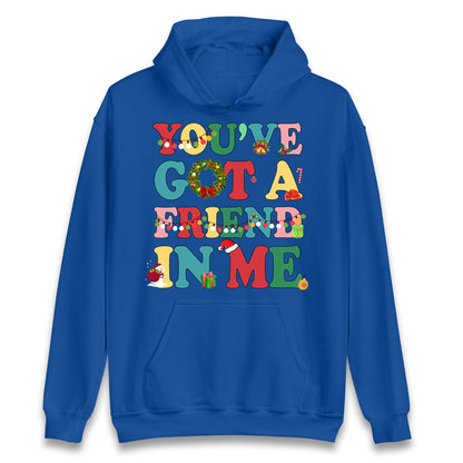 You’ve Got a Friend in Me Hoodie