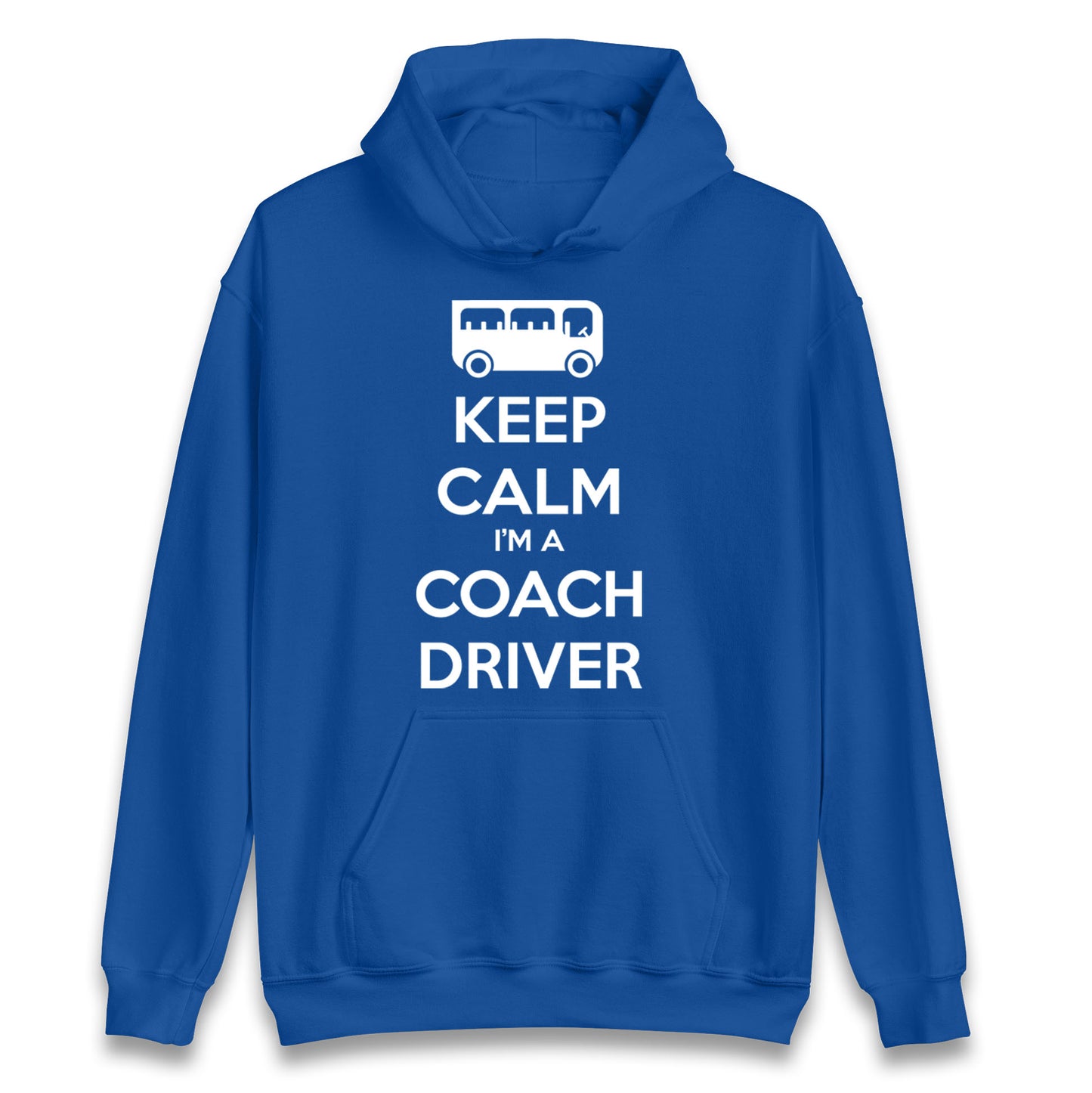 Keep Calm I’m a Coach Driver Hoodie