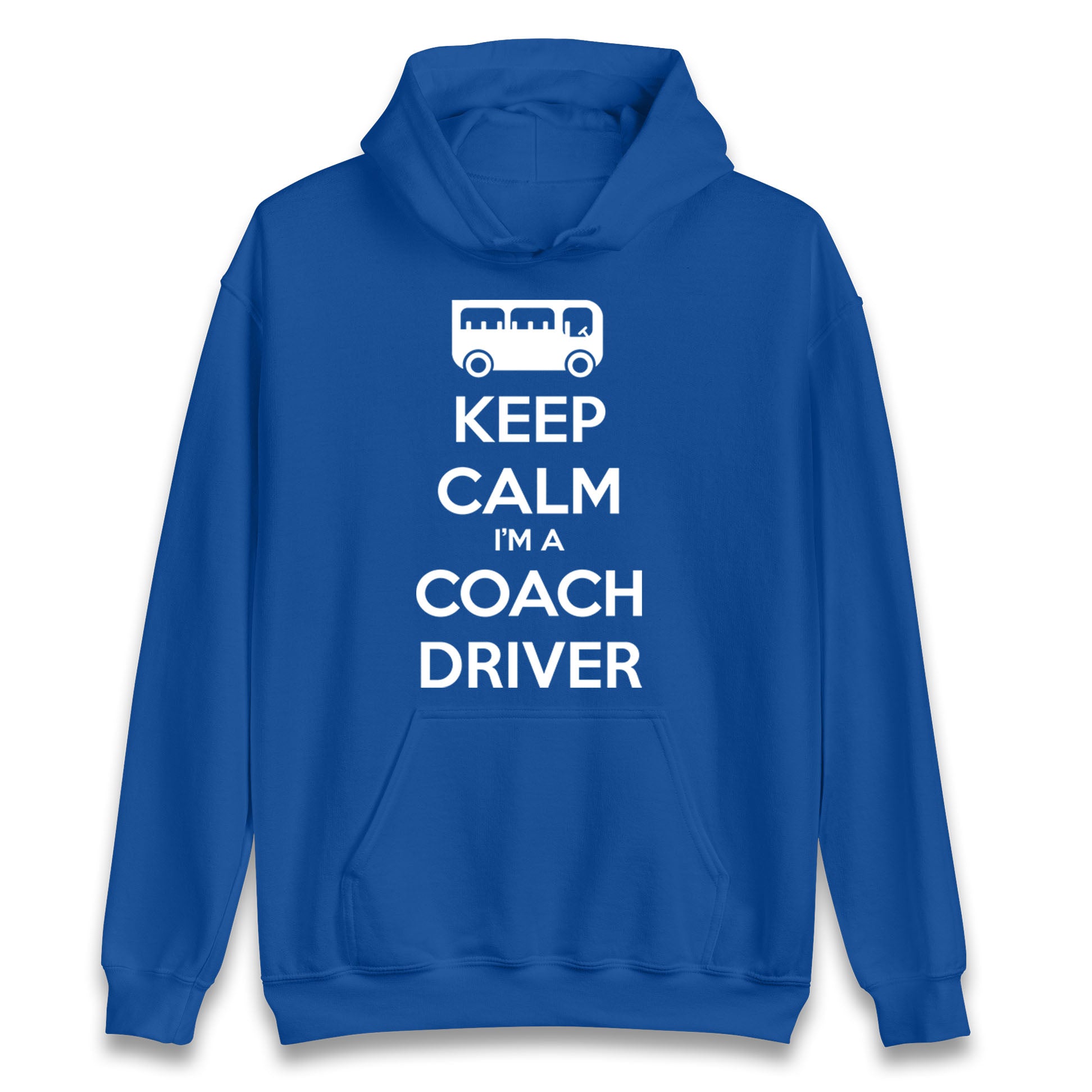 Keep Calm I’m a Coach Driver Hoodie