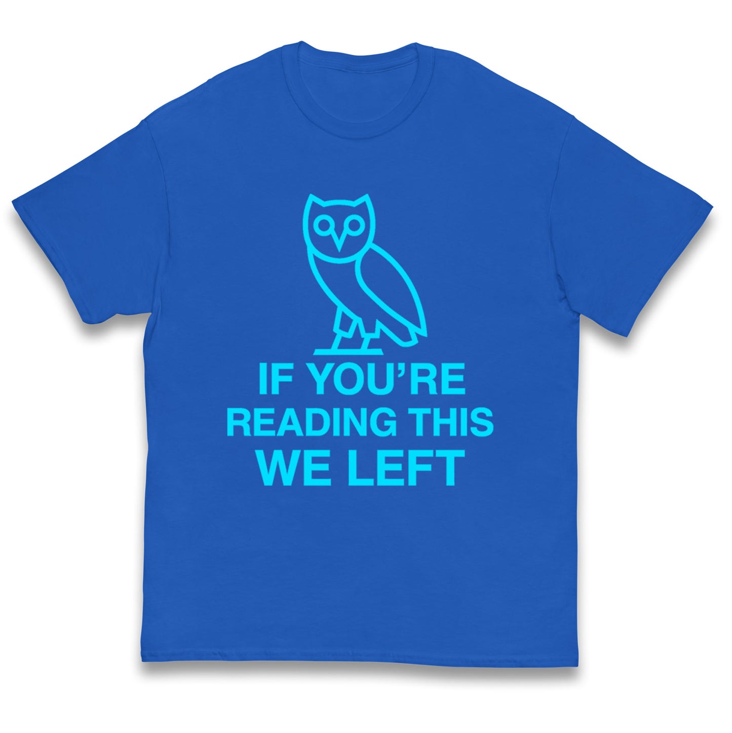 If You're Reading This We Left Kids T Shirt