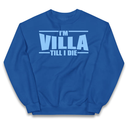 I’m Villa Till I Die Kids Jumper