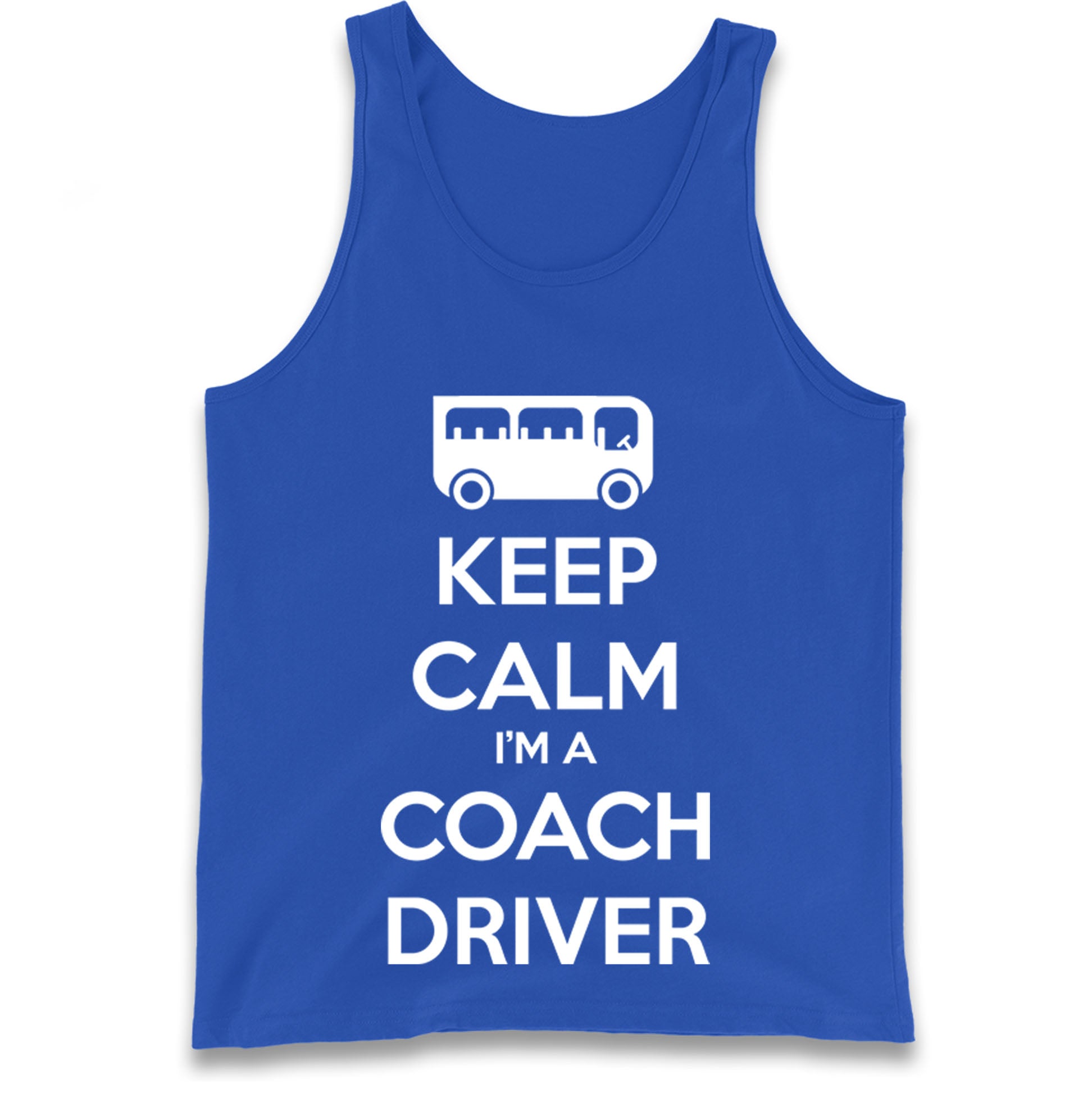 Keep Calm I’m a Coach Driver Tank Top 