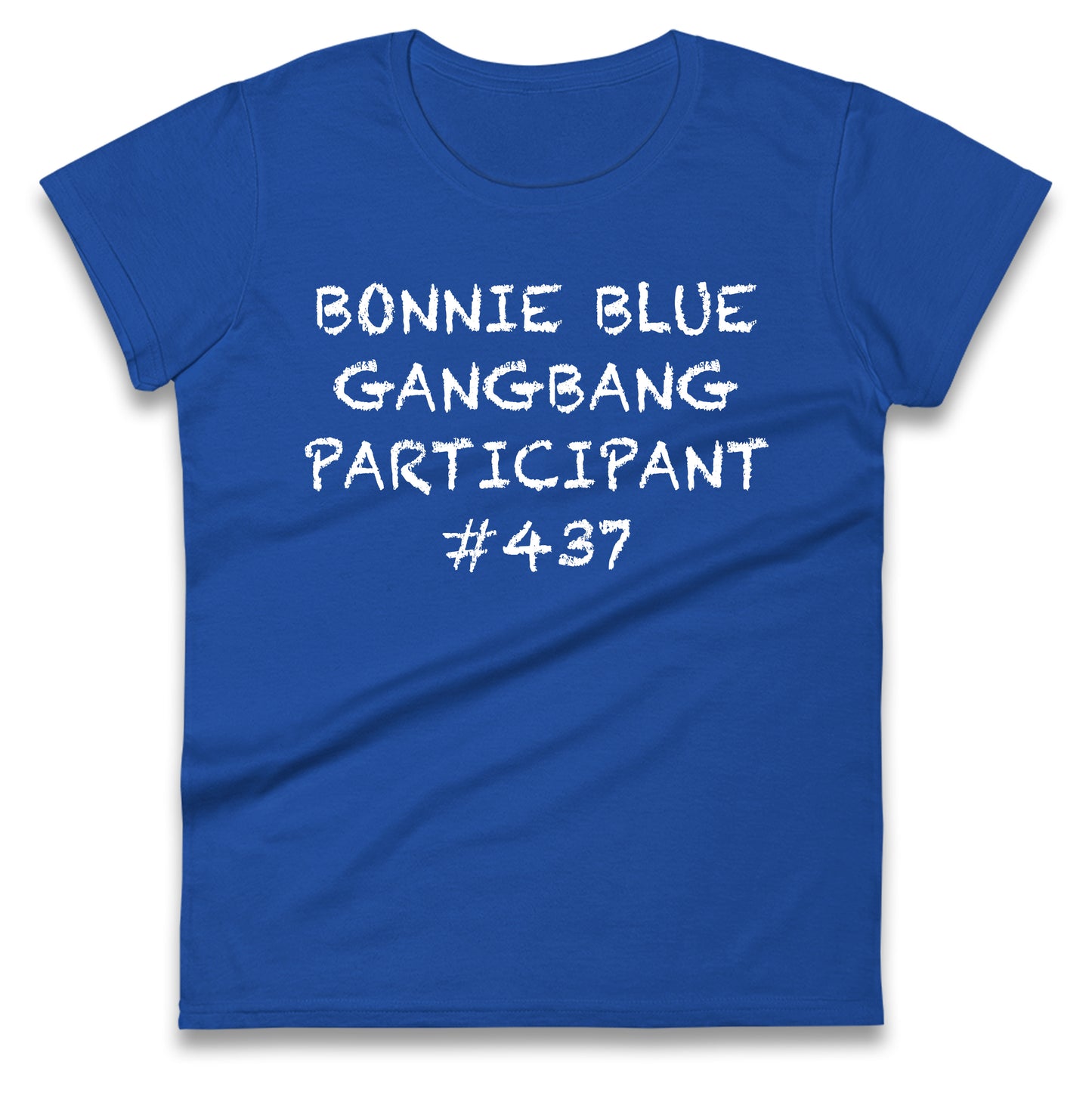 Bonnie Blue Gangbang Participant Ladies T Shirt