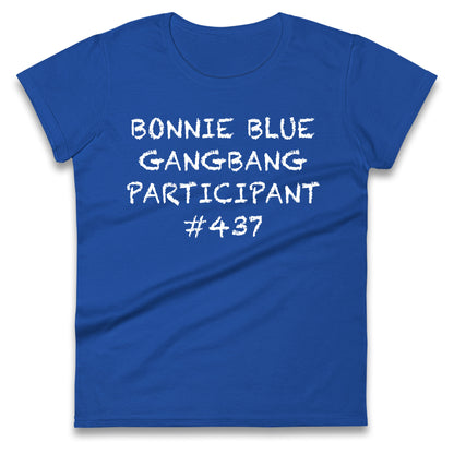 Bonnie Blue Gangbang Participant Ladies T Shirt