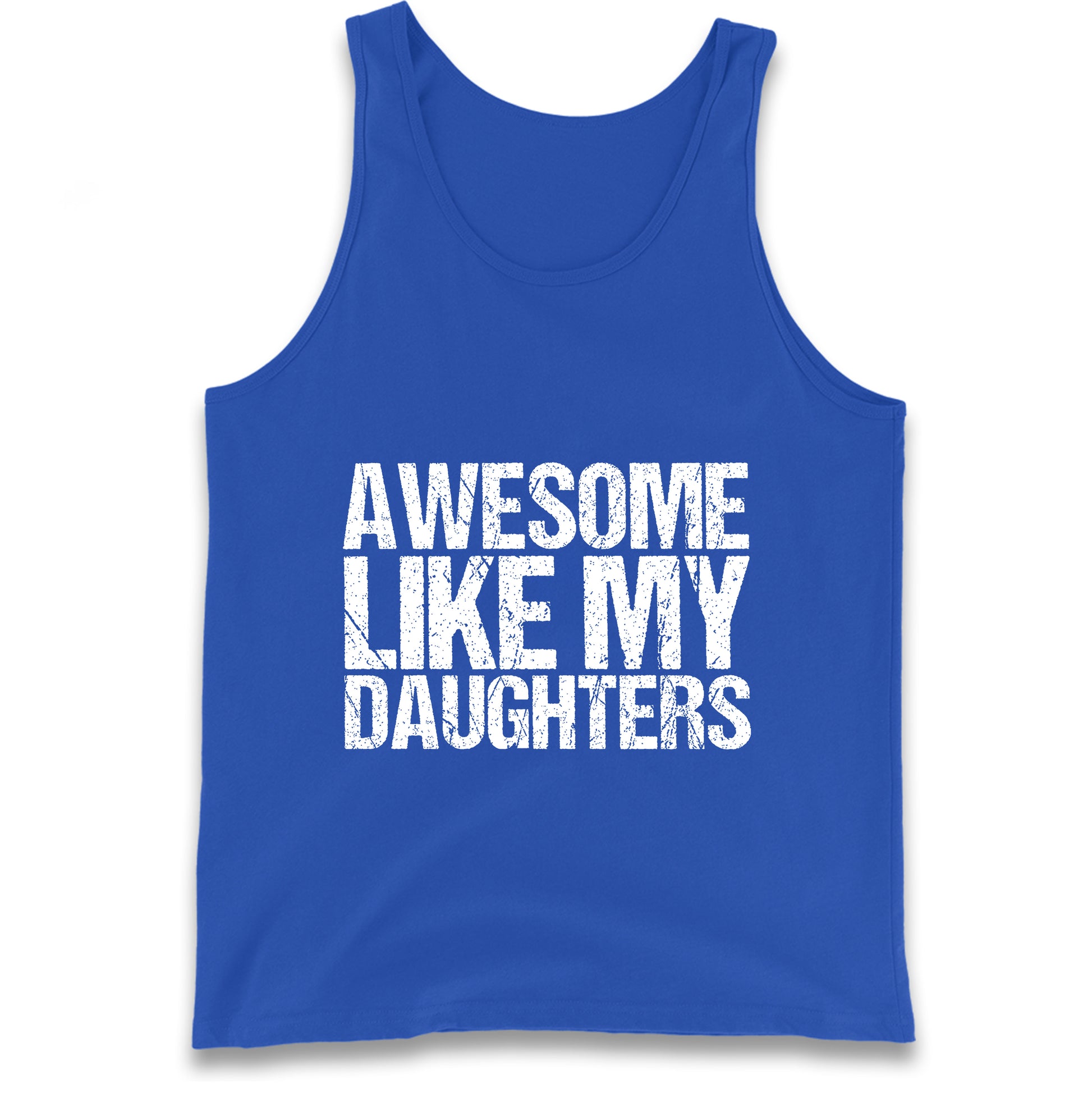 Awesome Like My Daughters Tank Top