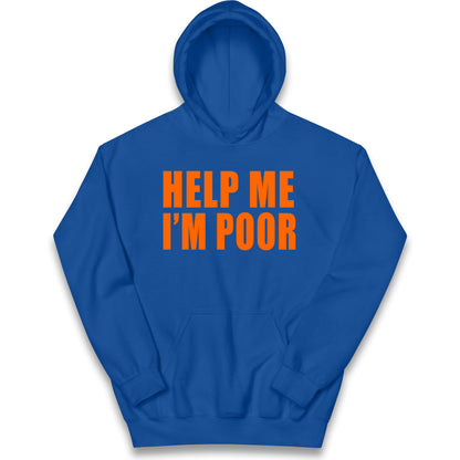 Help Me I’m Poor Kids Hoodie 