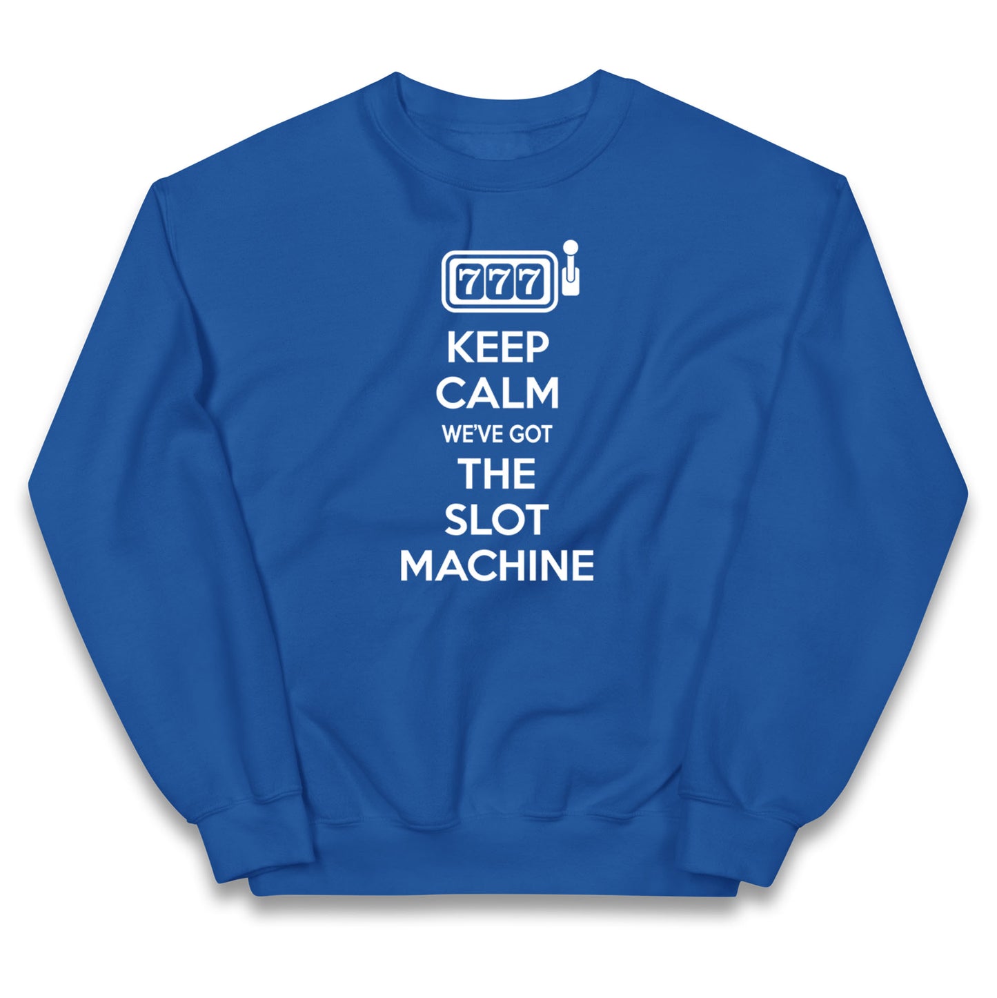 Keep Calm We've Got The Slot Machine Kids Jumper