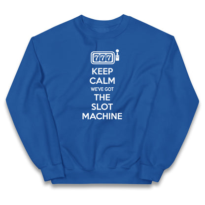 Keep Calm We've Got The Slot Machine Kids Jumper
