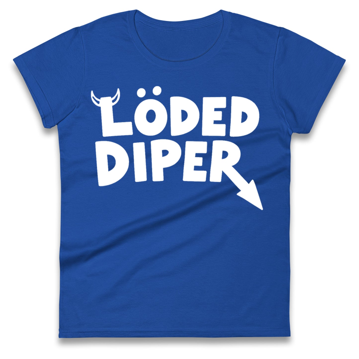Loded Diper Ladies T Shirt