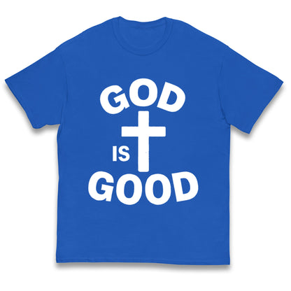 God Is Good Kids T Shirt