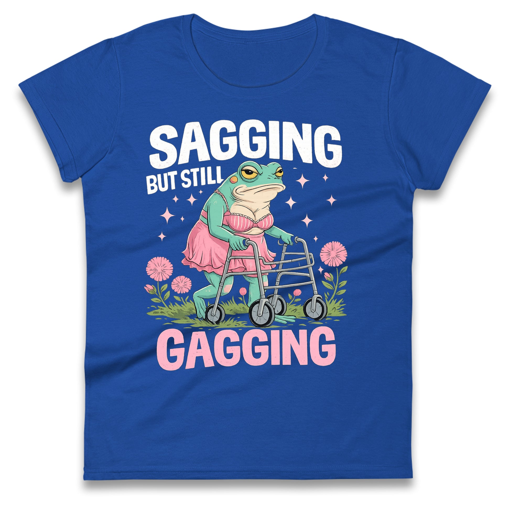 Sagging But Still Gagging Ladies T Shirt 