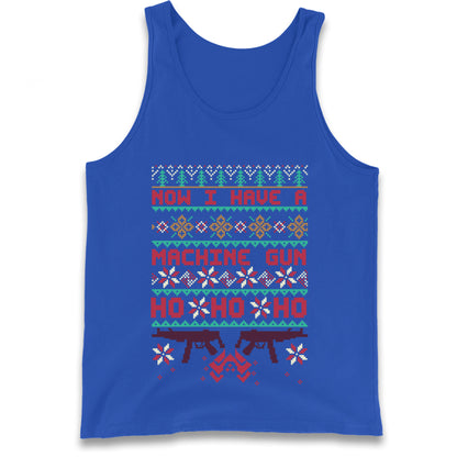 Now I Have A Machine Gun Christmas Tank Top