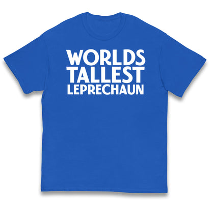 Worlds Tallest Leprechaun Kids T Shirt