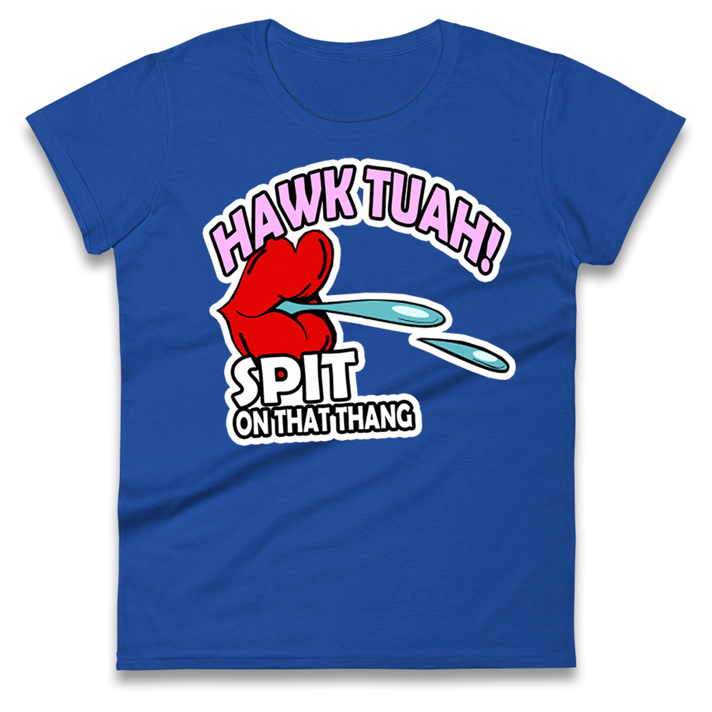 Hawk Tuah Spit on That Thang Womens Tee Top