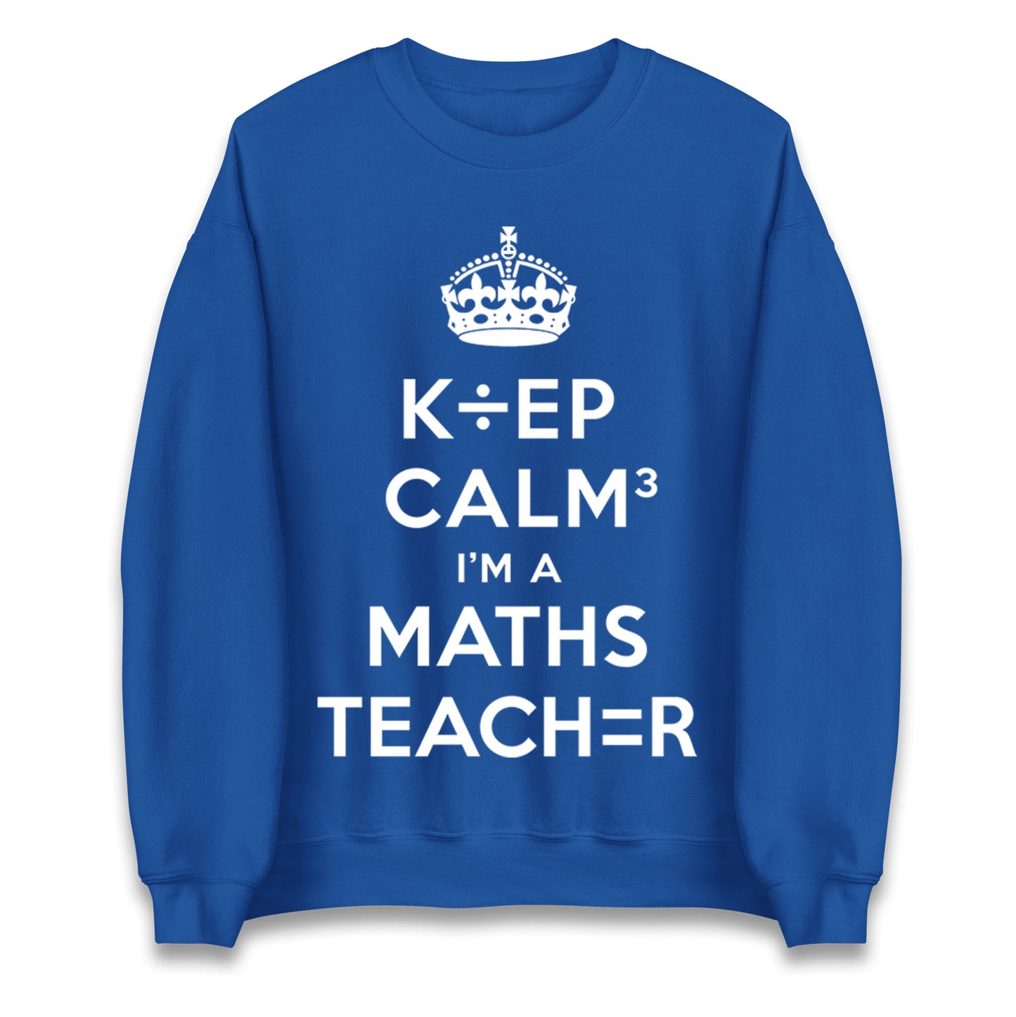 Keep Calm I’m A Maths Teacher Jumper