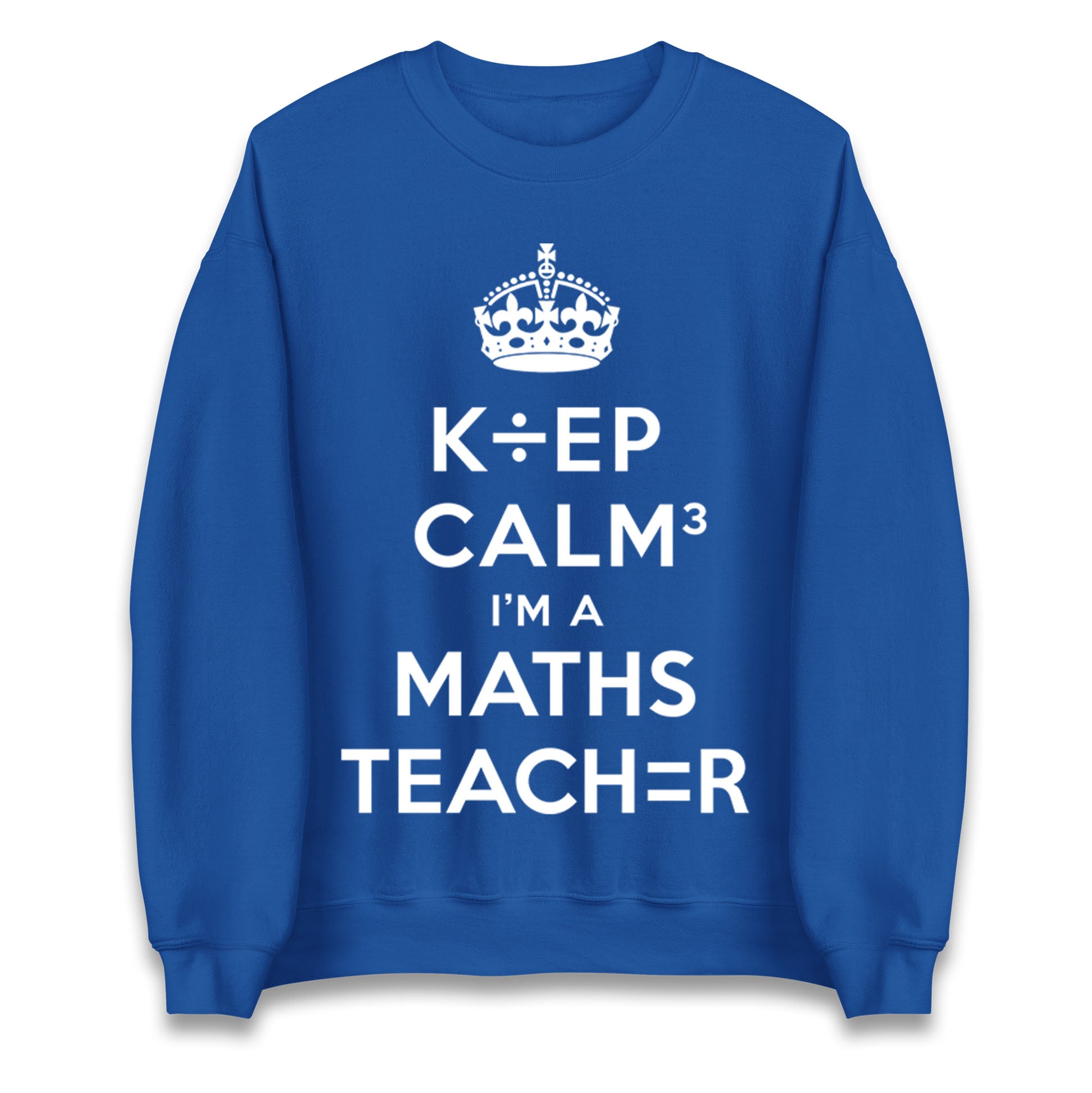 Keep Calm I’m A Maths Teacher Jumper