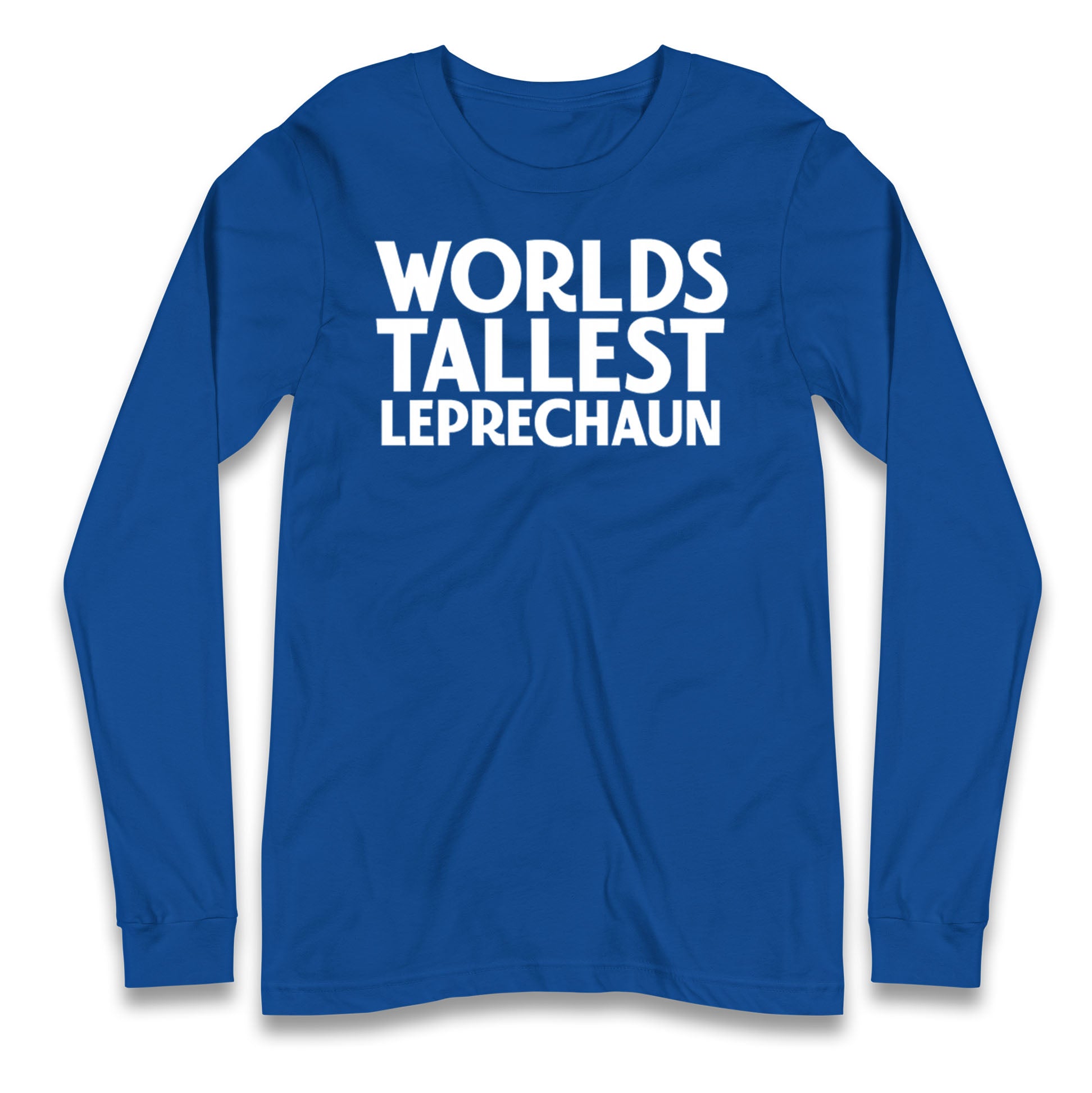 Worlds Tallest Leprechaun Longsleeve T Shirt