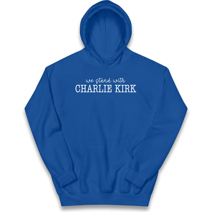 We Stand With Charlie Kirk Kids Hoodie