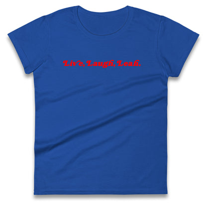 Live, Laugh, Leah Ladies Shirt