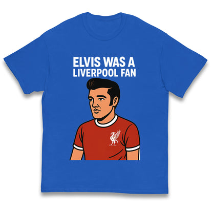 Elvis Was A Liverpool Fan Kids T Shirt