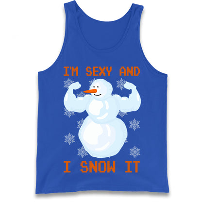 Im Sexy And I Snow  It Strong Snowman Christmas Tank Top