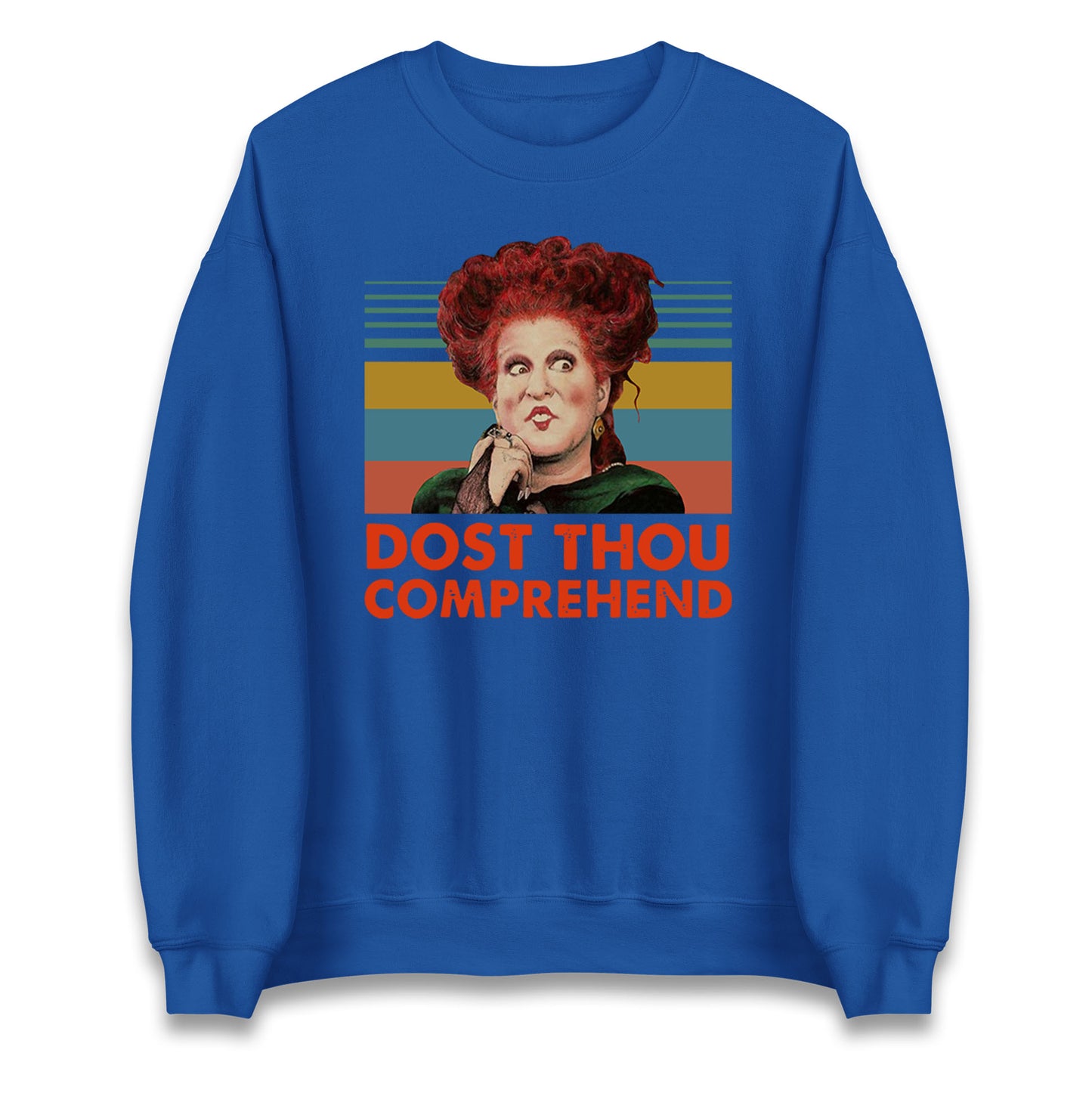 Dost Thou Comprehend Sweatshirt
