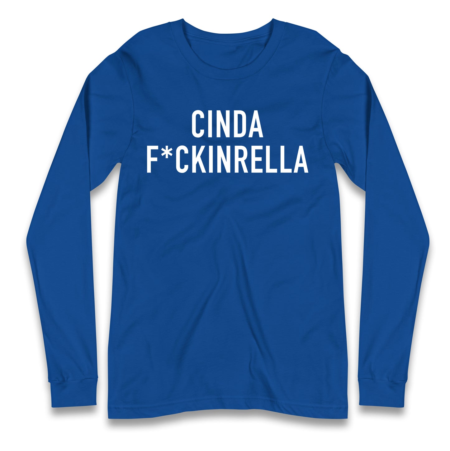 Cinder Fckinrella Longsleeve T Shirt