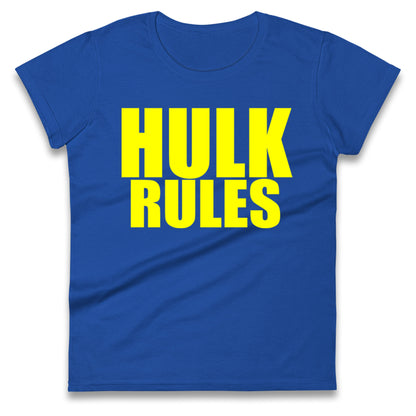 Hulk Rules Ladies T Shirt