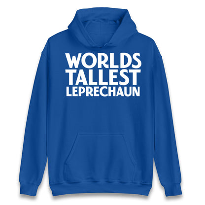 Worlds Tallest Leprechaun Hoodie 