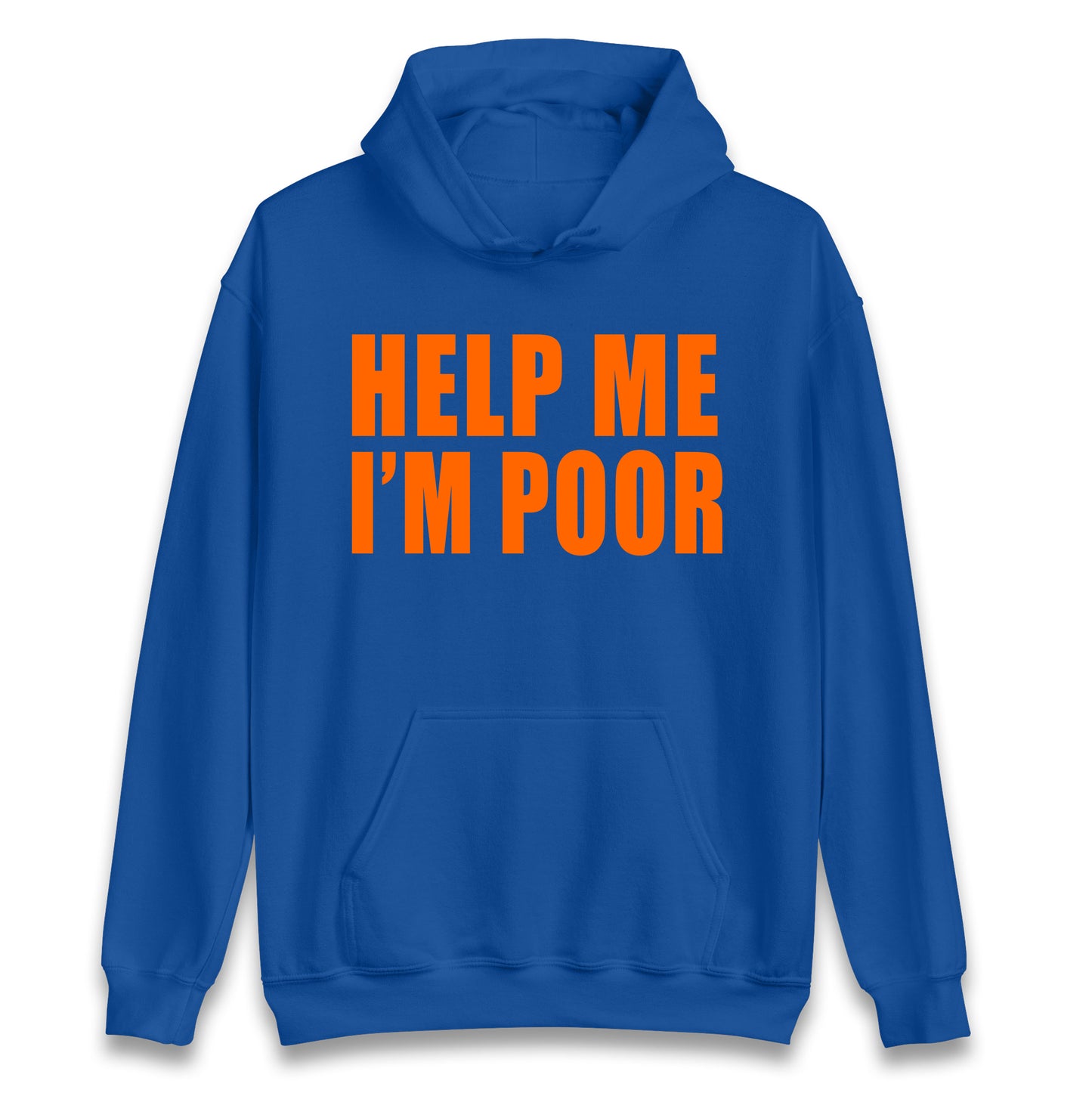 Help Me I’m Poor Hoodie