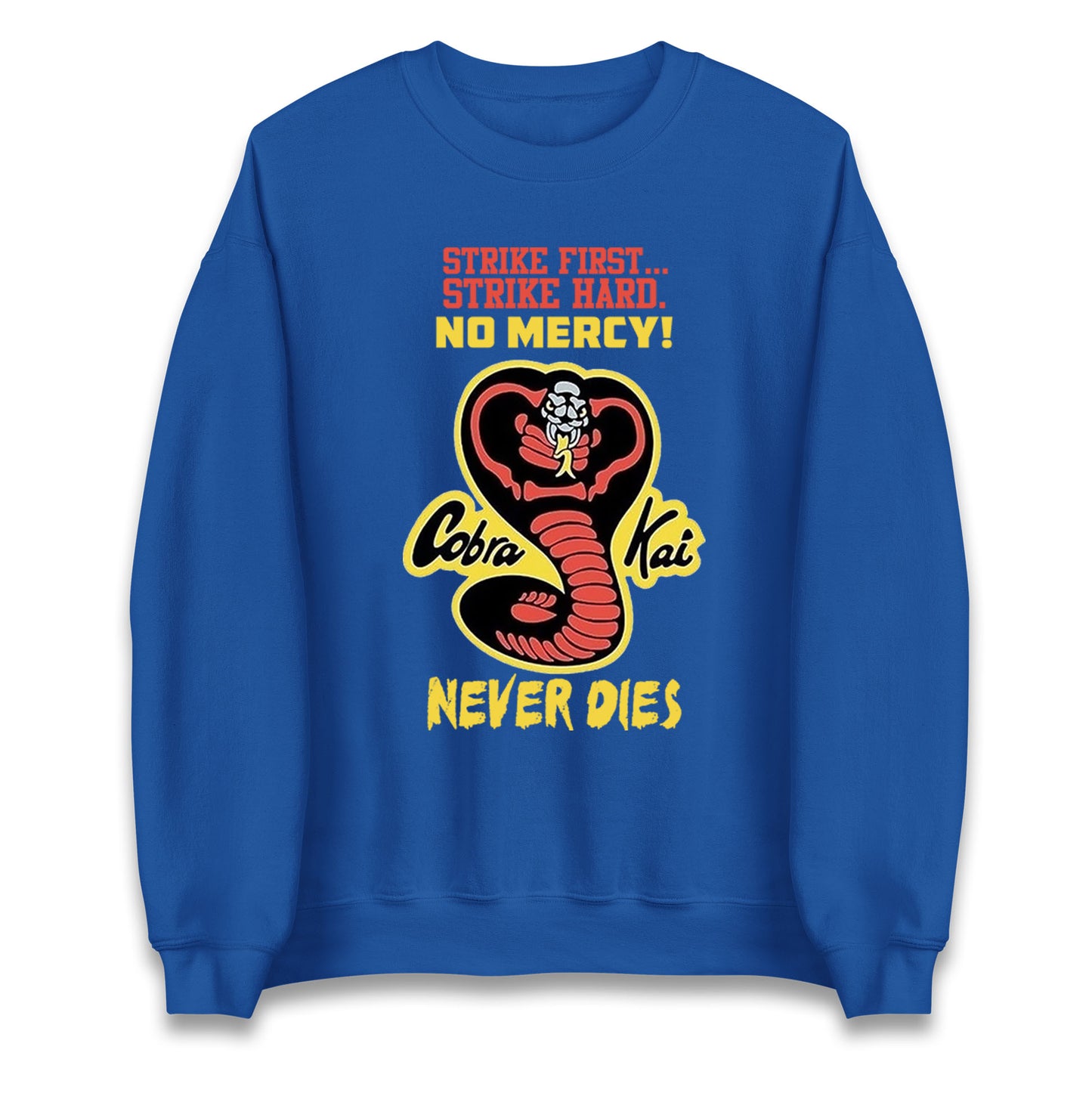 Cobra Kai Never dies Unisex Sweatshirt