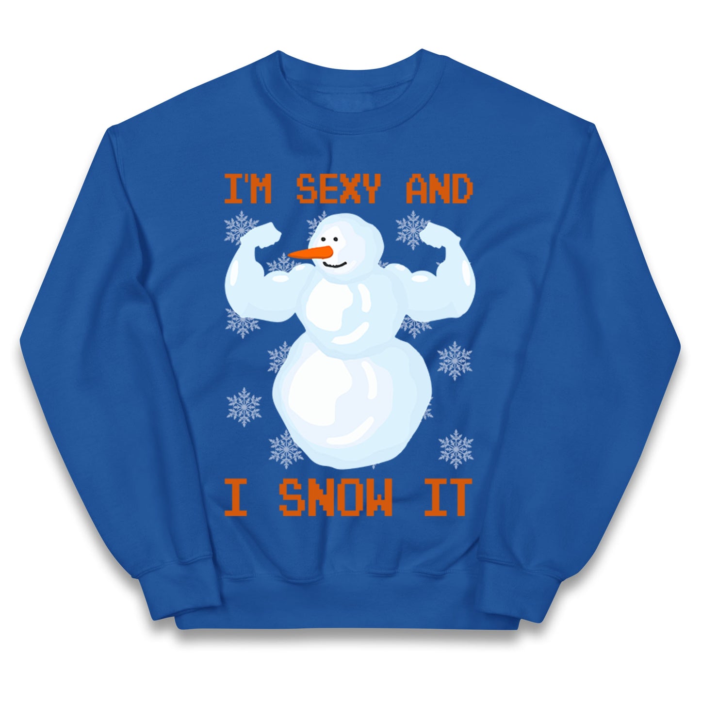 Im Sexy And I Snow  It Strong Snowman Christmas Kids Jumper