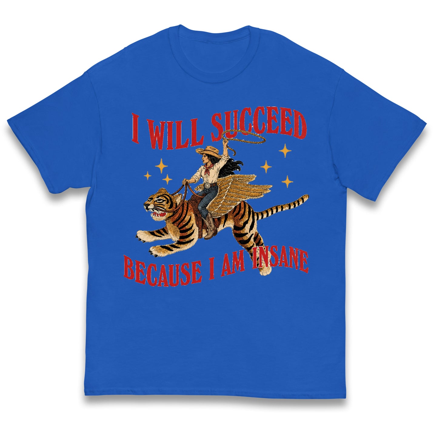 I Will Succeed Because I Am Insane Cowgirl Tiger Kids T Shirt