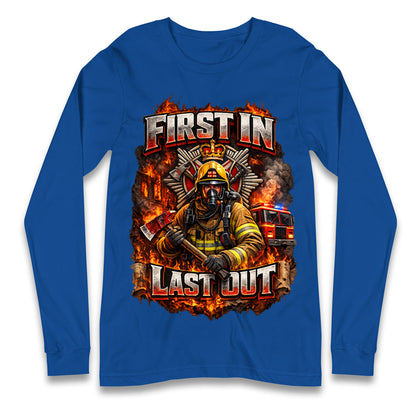 Firefighter First in Last Out Longsleeve T Shirt 