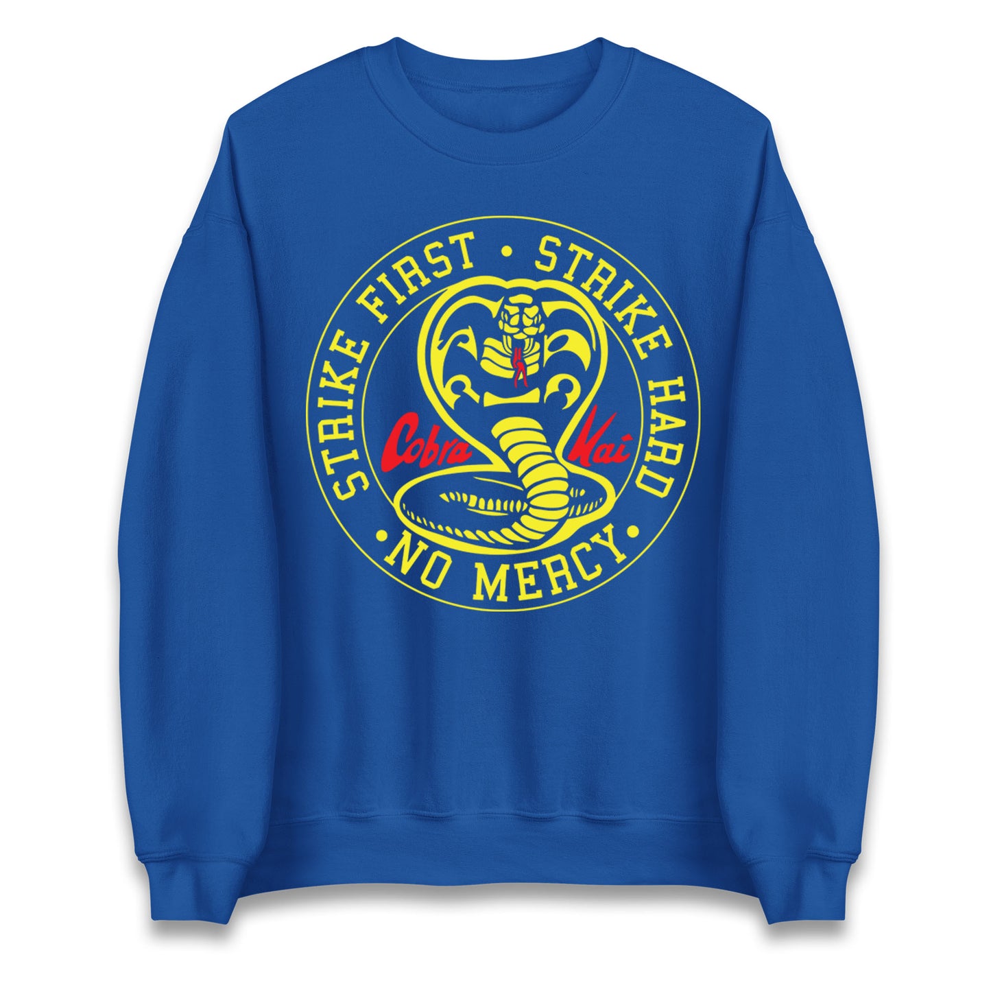 Cobra Kai Strike First Strike Hard Unisex Sweatshirt