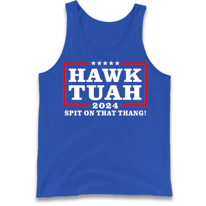 Hawk Tuah Spit on That Thang 2024 Tank Top