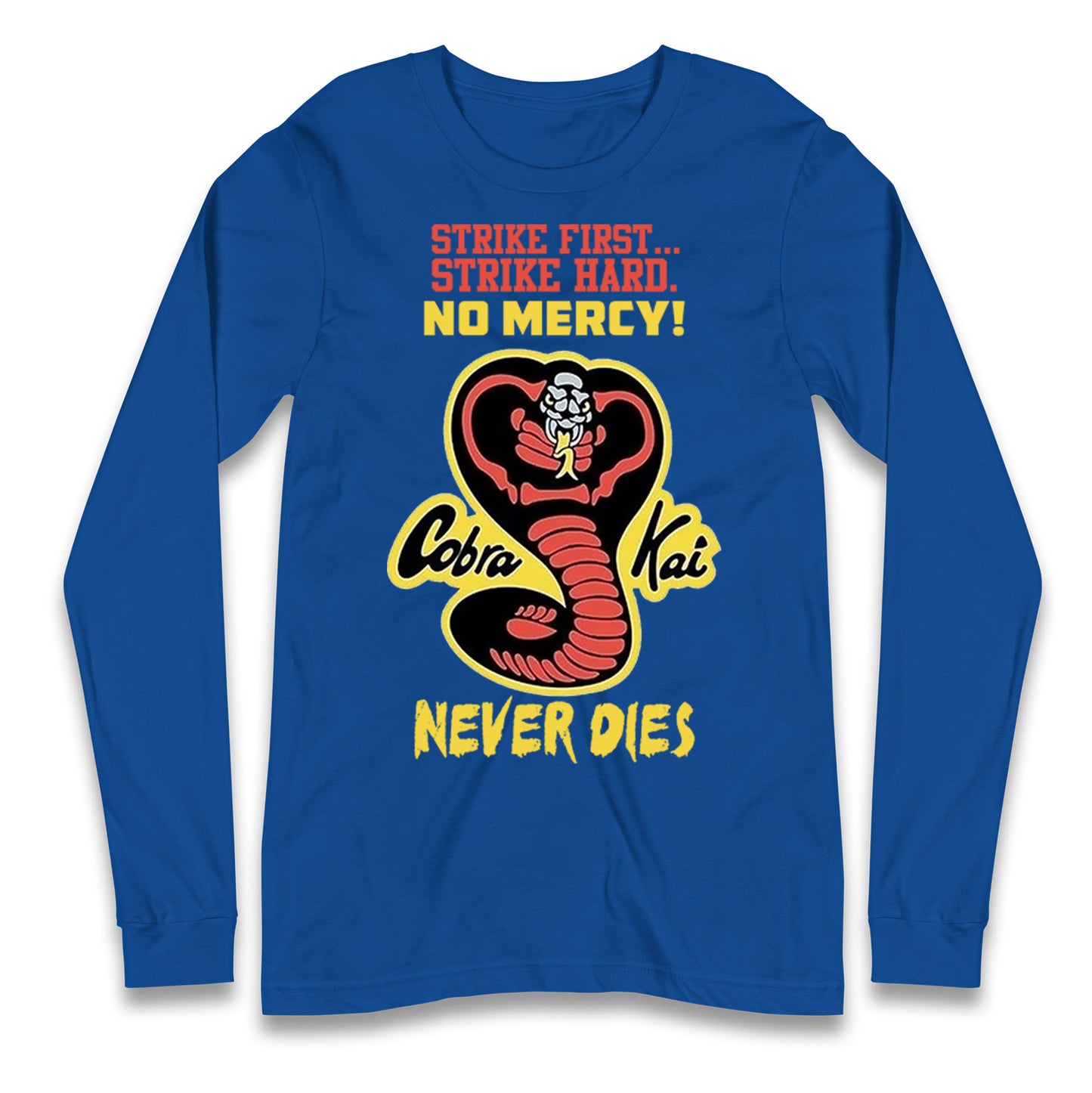 Cobra Kai Never dies Long Sleeve T Shirt