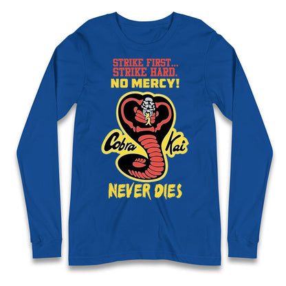 Cobra Kai Never dies Long Sleeve T Shirt
