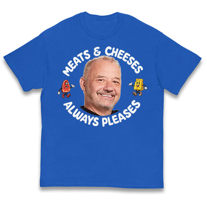 Meats And Cheeses Always Pleases Kids T Shirt