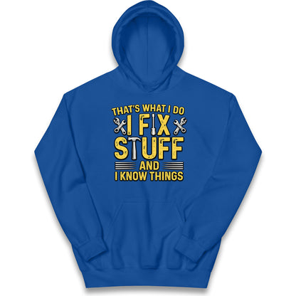 I Fix Stuff And I Know Things Kids Hoodie